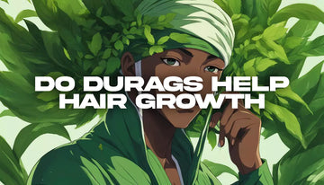 Does a durag help hair growth