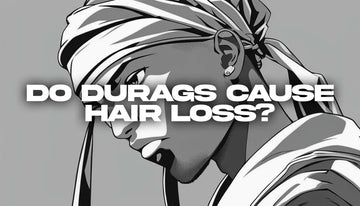 Do durags cause hair loss