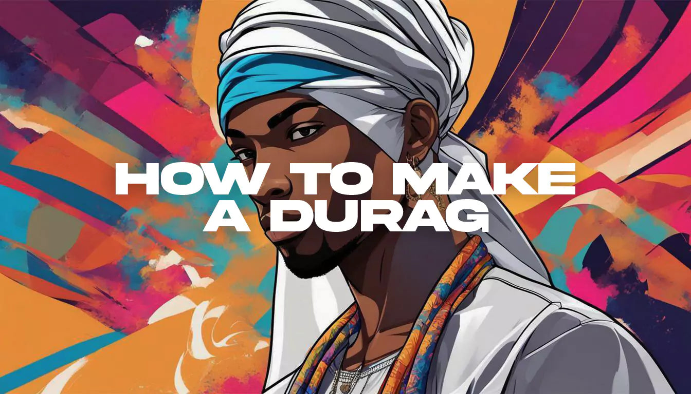 How to Make a Durag at Home - Easy Guide